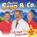 Alpenland Sepp & Co - Freunde, wir sagen Dankeschön